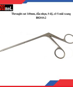 Throught cut 140mm, đầu nhọn, 0 độ, cỡ S mũi xoang (Mã B82010.2)